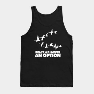 Peace Was Never An Option Tank Top